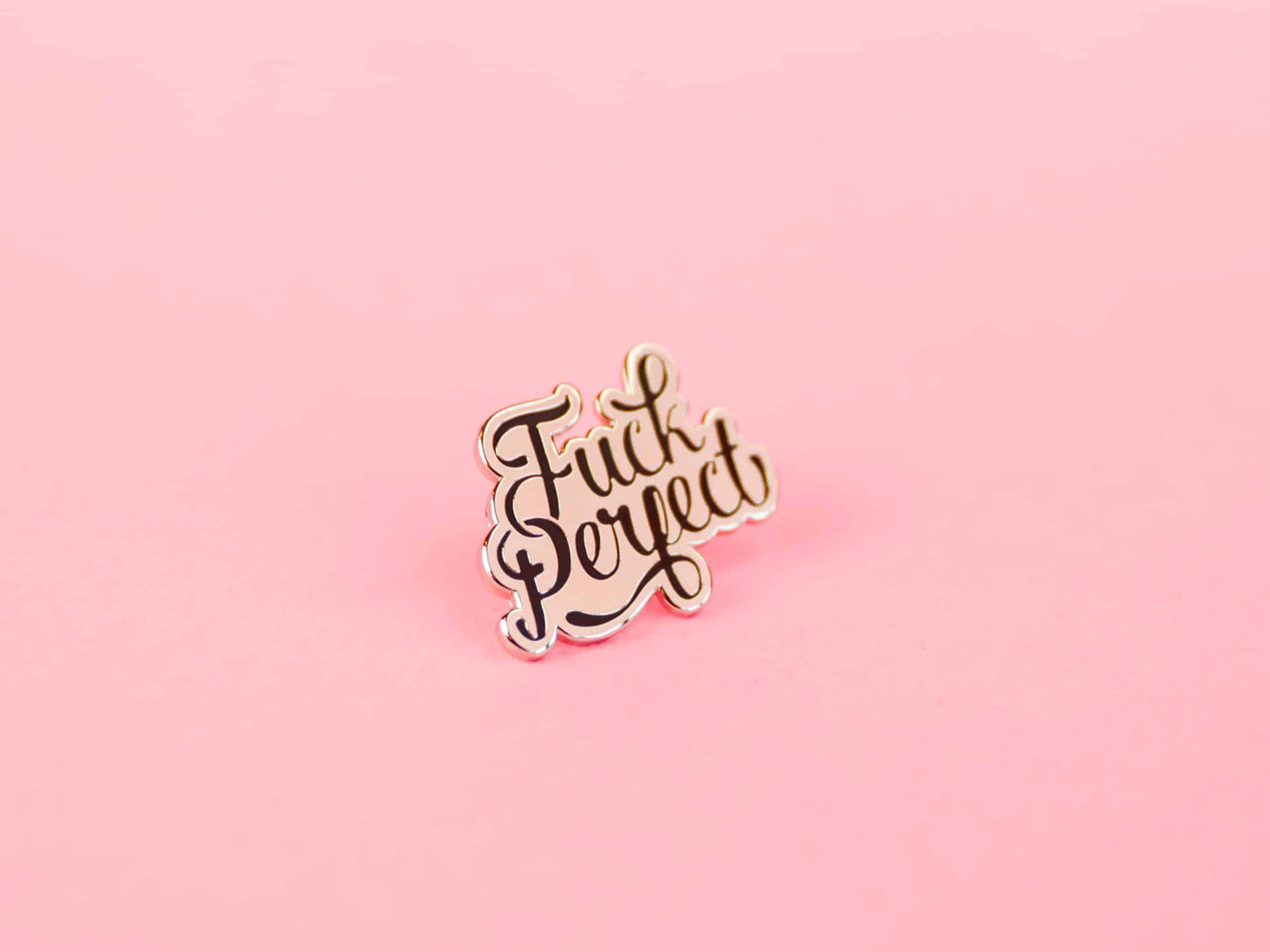 Pin 'Fuck Perfect'
