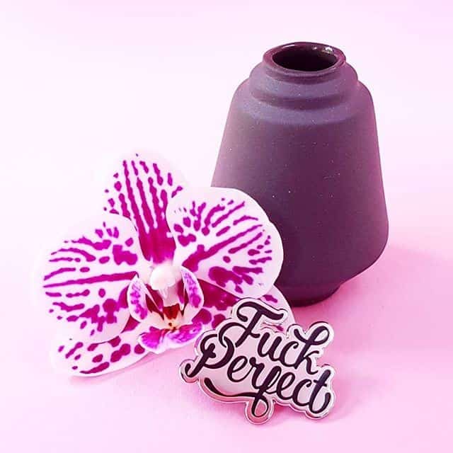 Pin 'Fuck Perfect'
