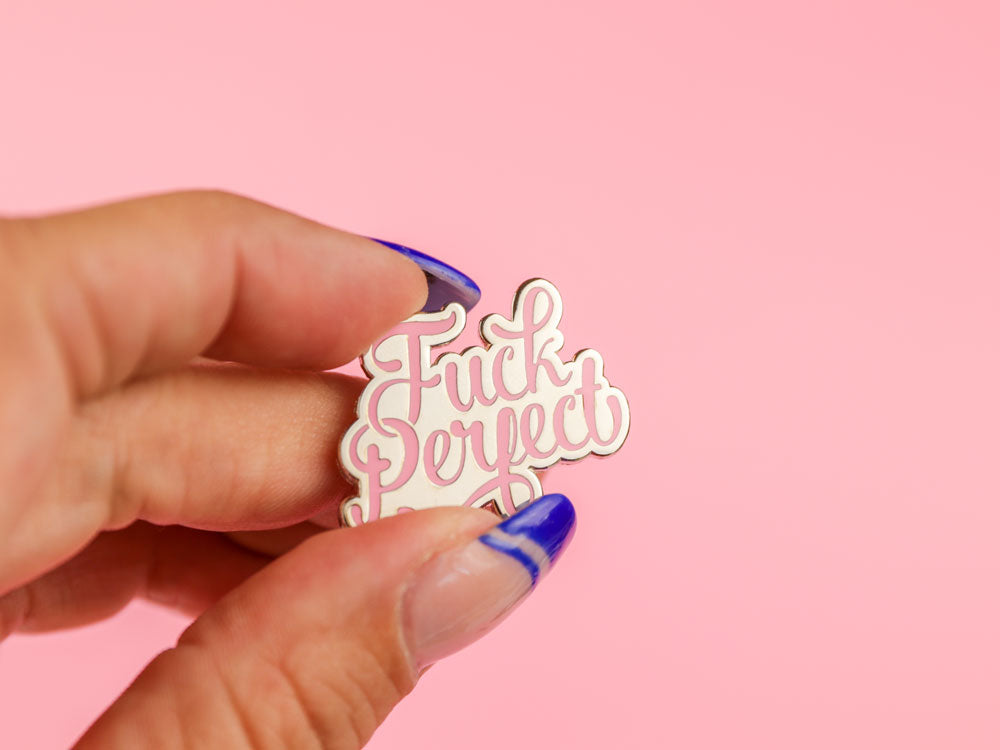 Pin 'Fuck Perfect'