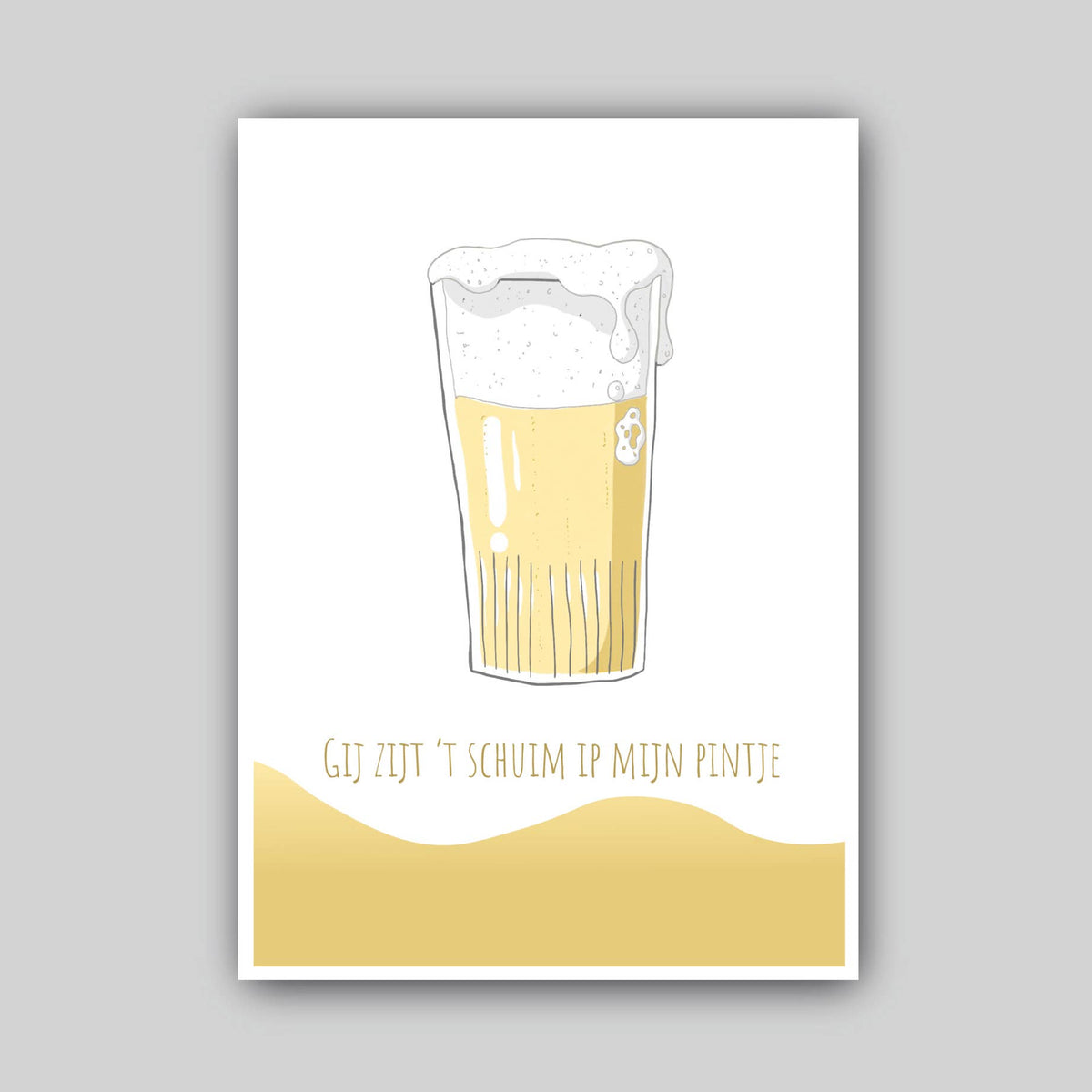 Wenskaart Schuim op mijn pintje van Studio Raquelle: een glas bier met schuimkraag en de tekst Gij zijt 't schuim op mijn pintje