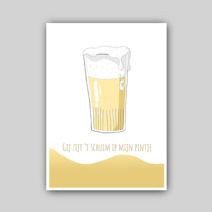 Wenskaart Schuim op mijn pintje van Studio Raquelle: een glas bier met schuimkraag en de tekst Gij zijt 't schuim op mijn pintje
