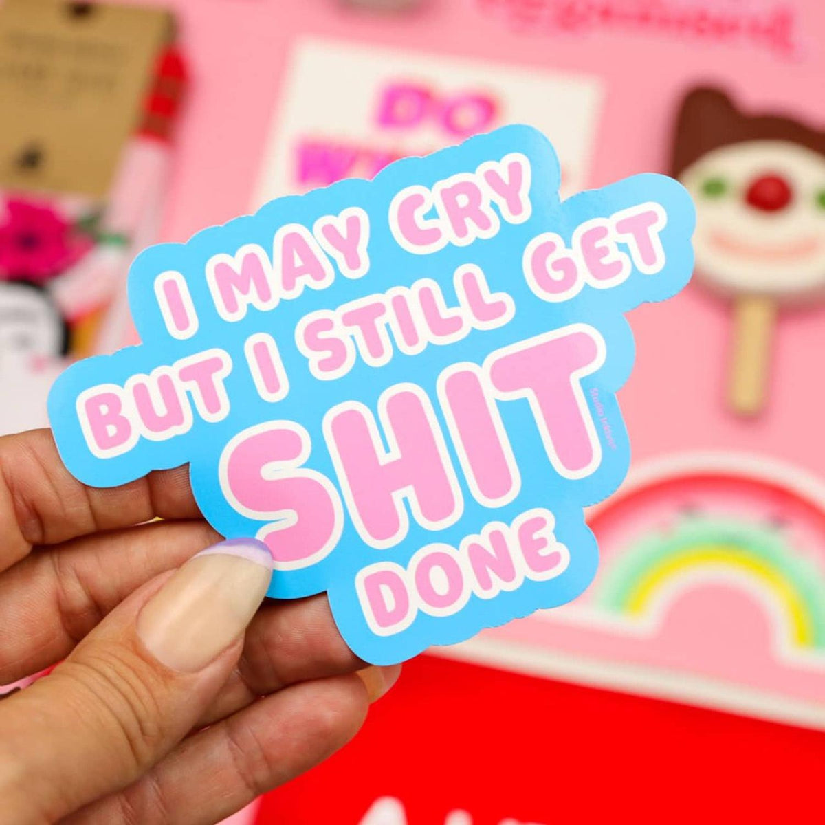 Sticker I may cry but I still get shit done van Studio Inktvis, foto 2